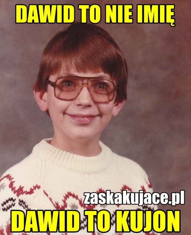 Dawid to nie imię, Dawid to kujon
