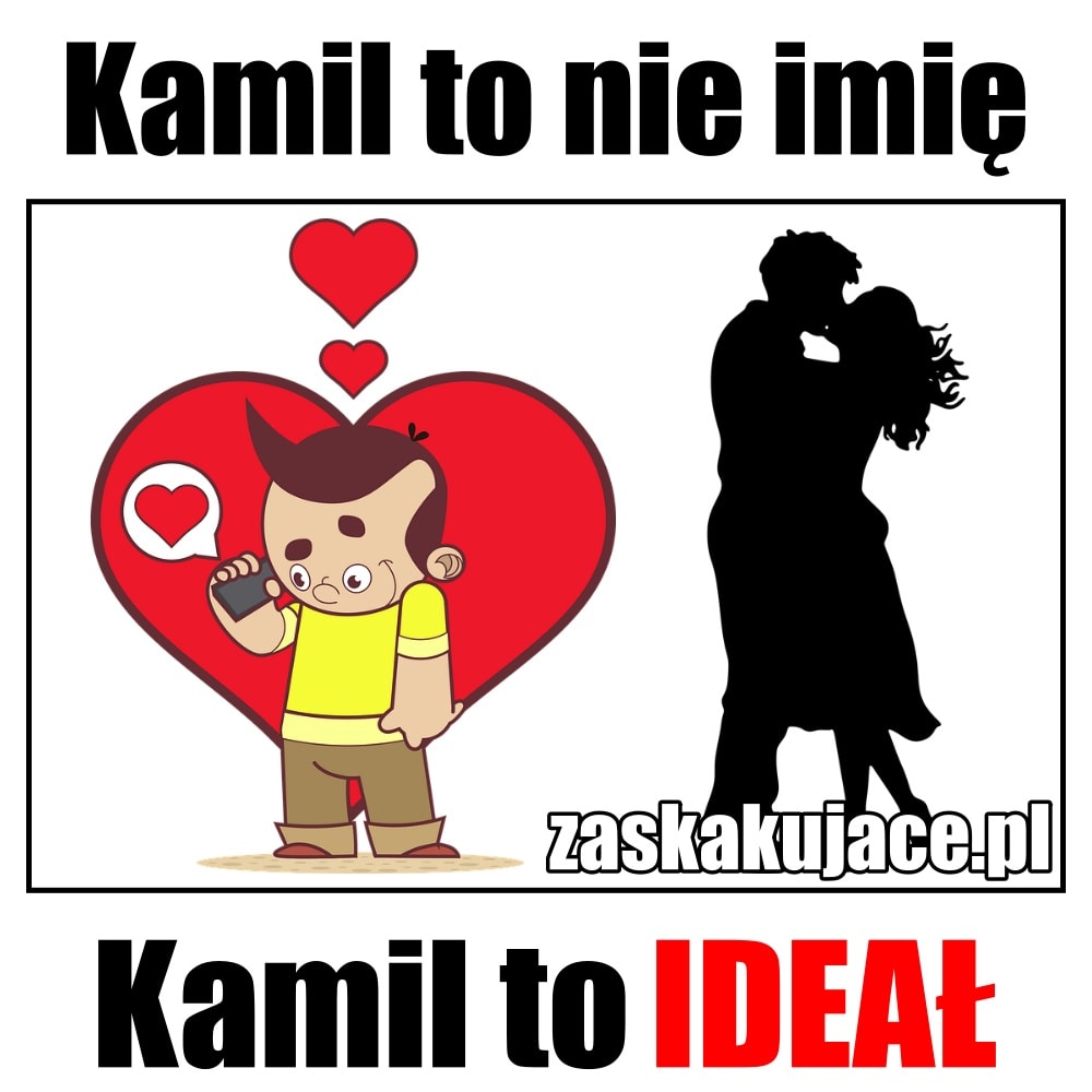 Kamil to nie imię, Kamil to ideał