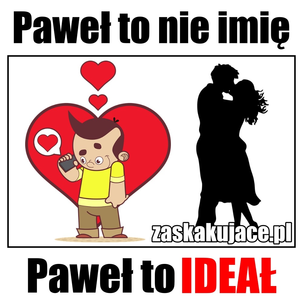 Paweł to nie imię, Paweł to ideał
